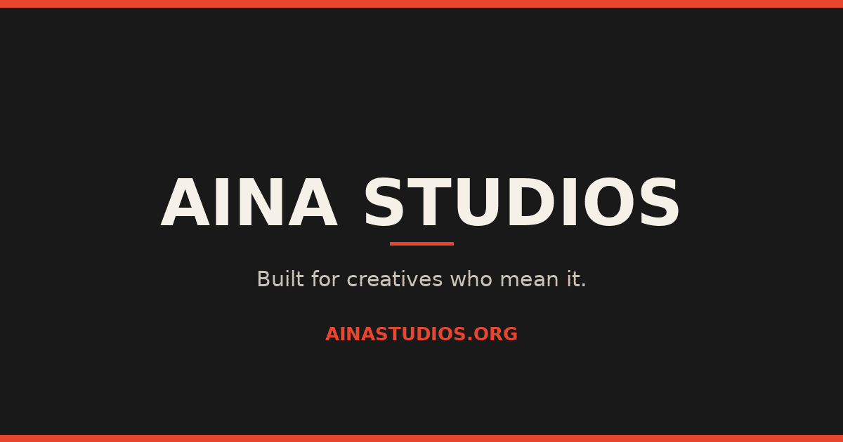 Aina Studios — Built for creatives who mean it. ainastudios.org